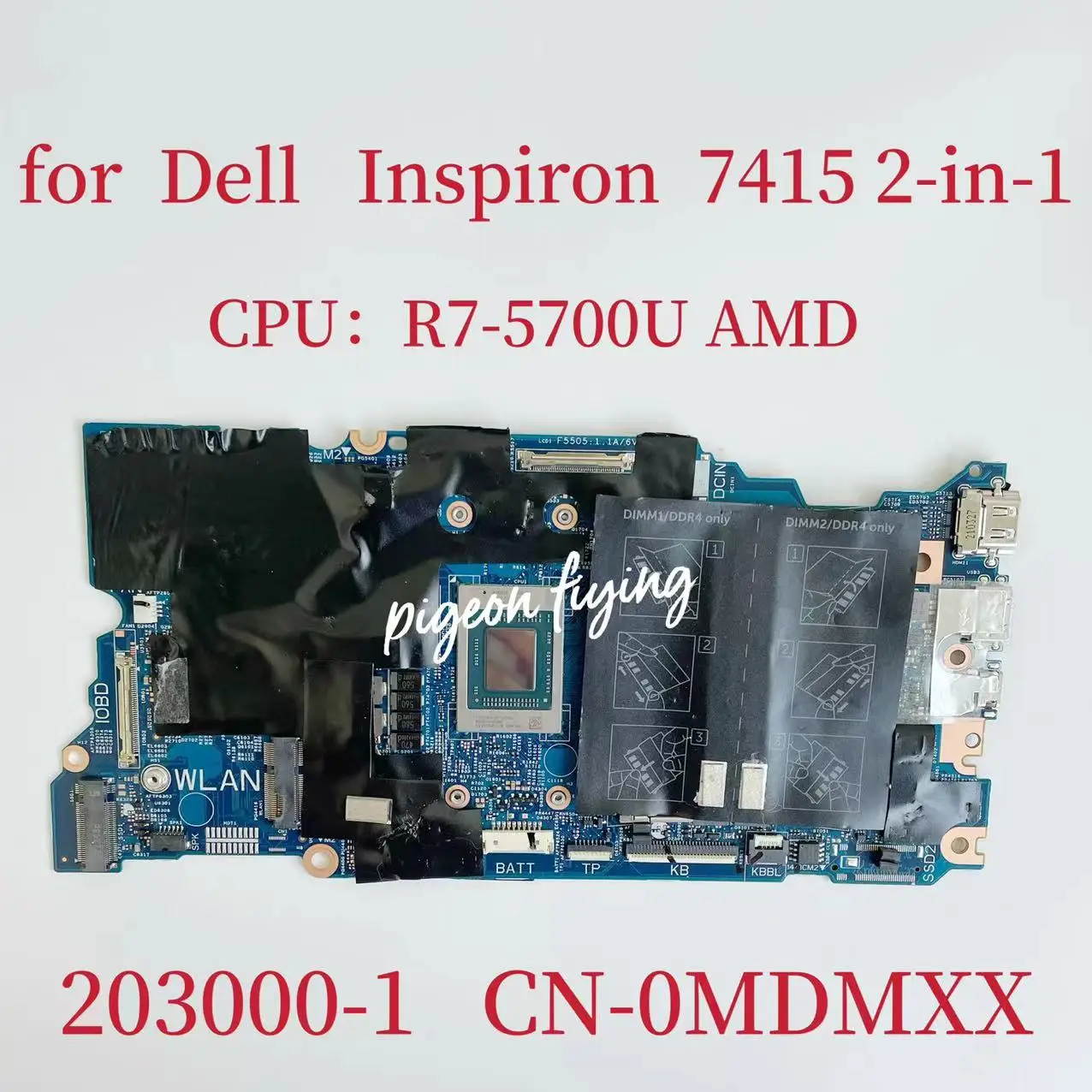 

203000-1 Mainboard For Dell Inspiron 7415 2-in-1 Laptop Motherboard CPU: R7-5700U AMD DDR4 CN-0MDMXX 0MDMXX MDMXX 100% Test OK