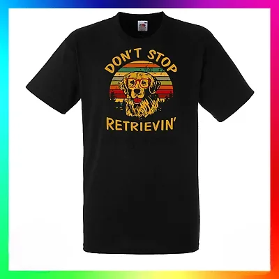 

Dont Stop Retrievin TShirt T-Shirt Tee Golden Retriever Dog Cute Pun Funny