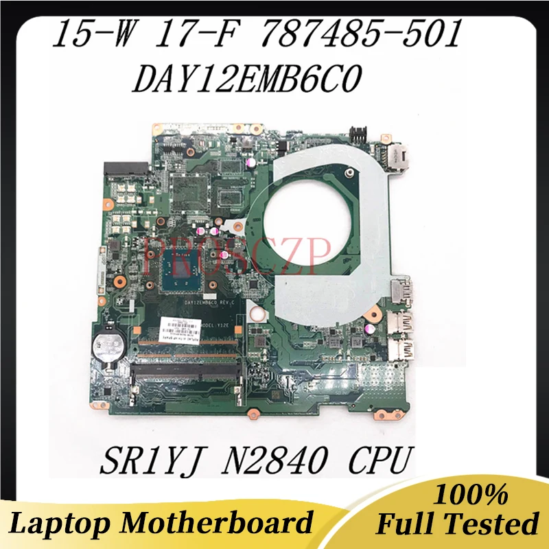 

787485-501 787485-001 Mainboard For HP 15-W 17-F Laptop Motherboard DAY12EMB6C0 W/ SR1YJ N2840 CPU PGA989 DDR3 100% Full Tested