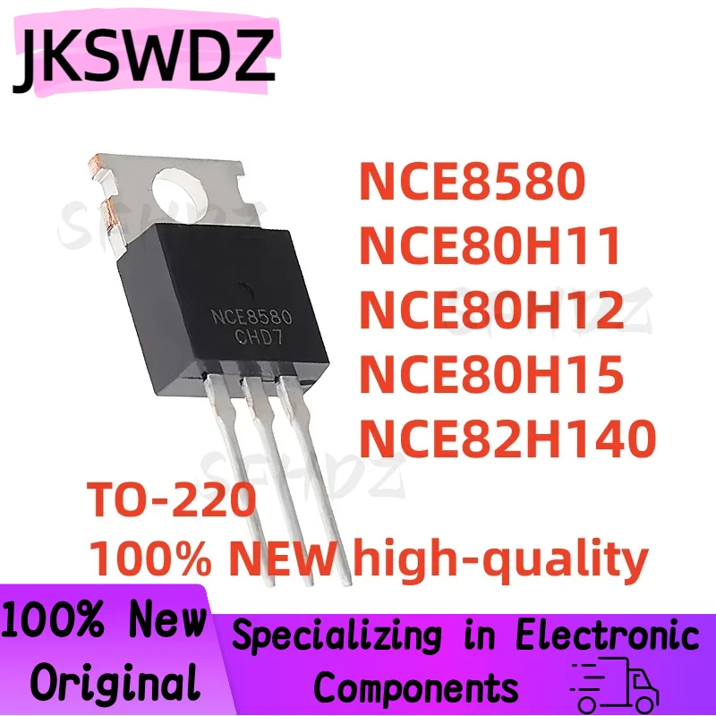

10PCS NCE80H15 NCE80H12 NCE80H11 NCE8580 NCE82H140 TO-220 Best Quality In Stock 100% NEW high-quality