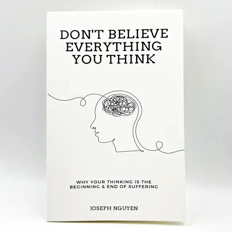 Don't Believe Everything You Think By Joseph Nguyen Why Your Thinking Is The Beginning & End of Suffering Paperback English Book