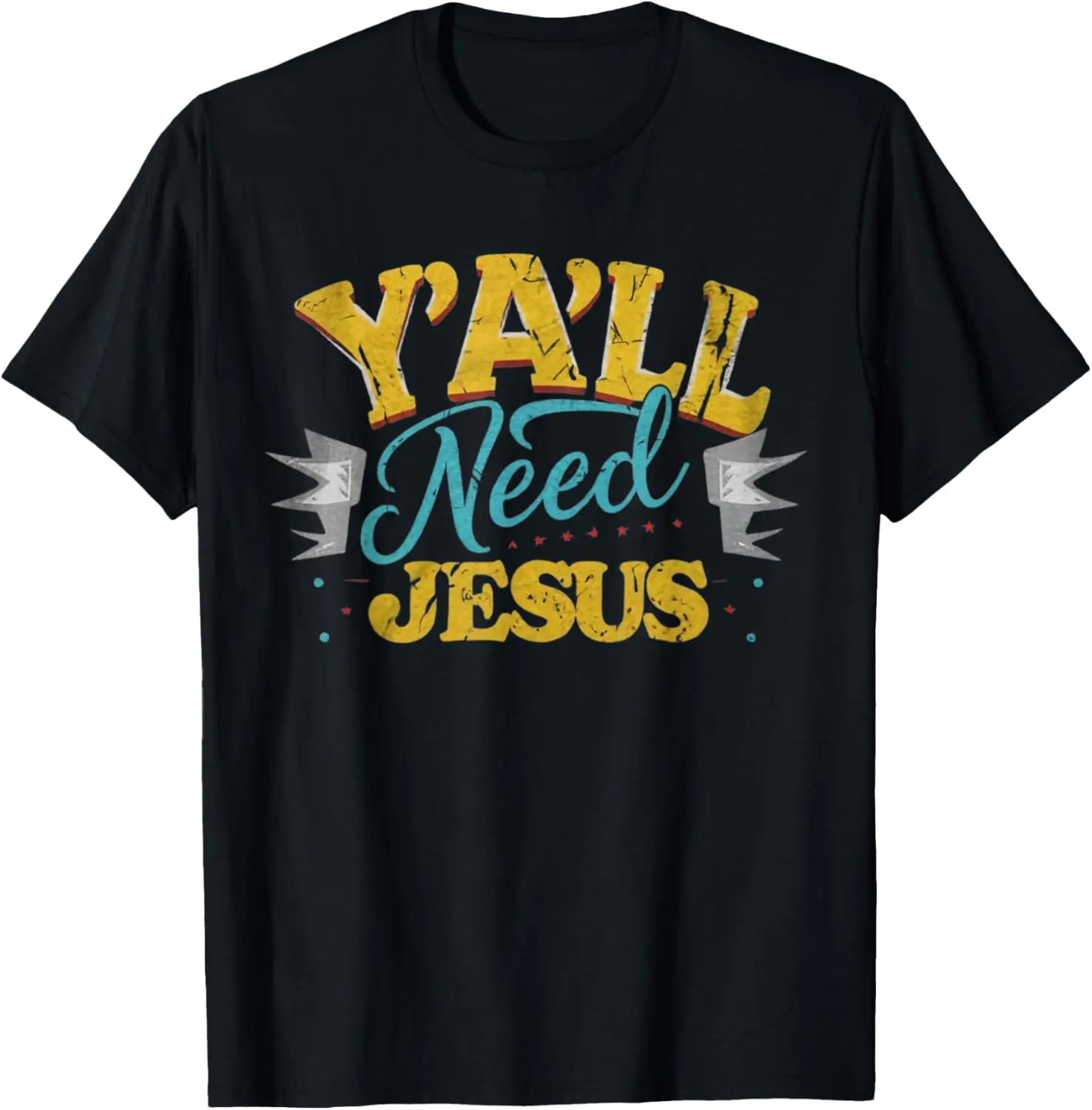 

Y'all Need Jesus Funny Christian Humor T-Shirt