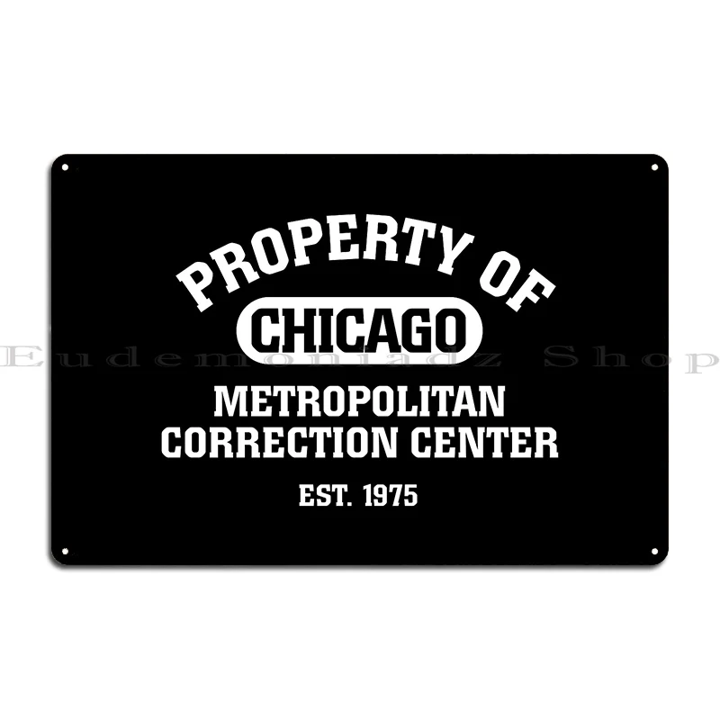 Property Of Metropolitan Correctional Center Chicago Metal Plaque Poster Party Club Wall Cave Character Tin Sign Poster