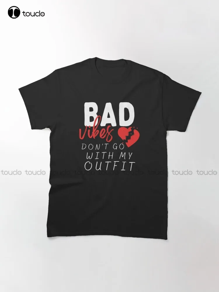 Slechte Vibes Niet Gaan Met Mijn Outfit Klassieke T-shirt Kawaii Shirt Mode Creatieve Vrijetijdsbesteding Grappige T-shirts Fashion T-shirt Zomer nieuwe