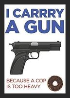 I Carry A Gun Because A Cop is Too Heavy Sign - Aluminum Metal Metal Sign 8X12 Inches