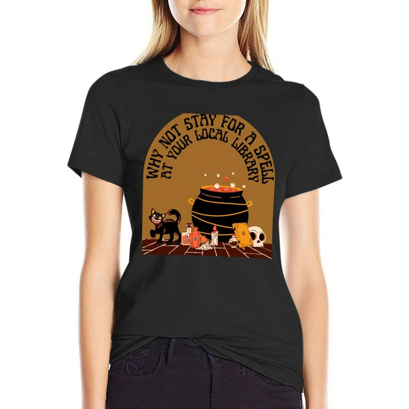 Stay for a Spell at your Local Library T-Shirt blacks graphics t shirt for Women