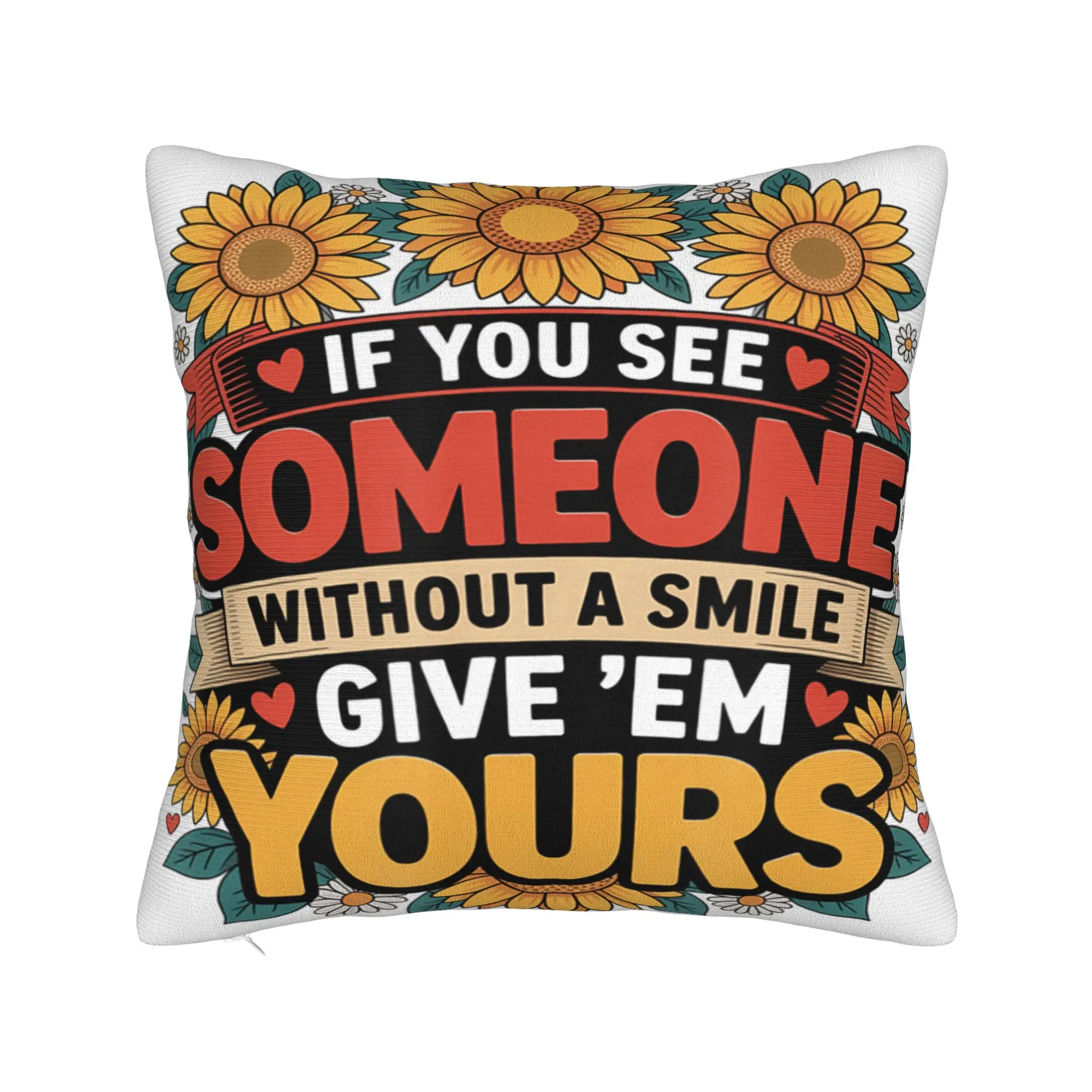 Pillow Cover if You See Someone Without A Smile Give Them One of Yours  Cute Funny Pillow Case For Sofa Home Decor Pillowcases