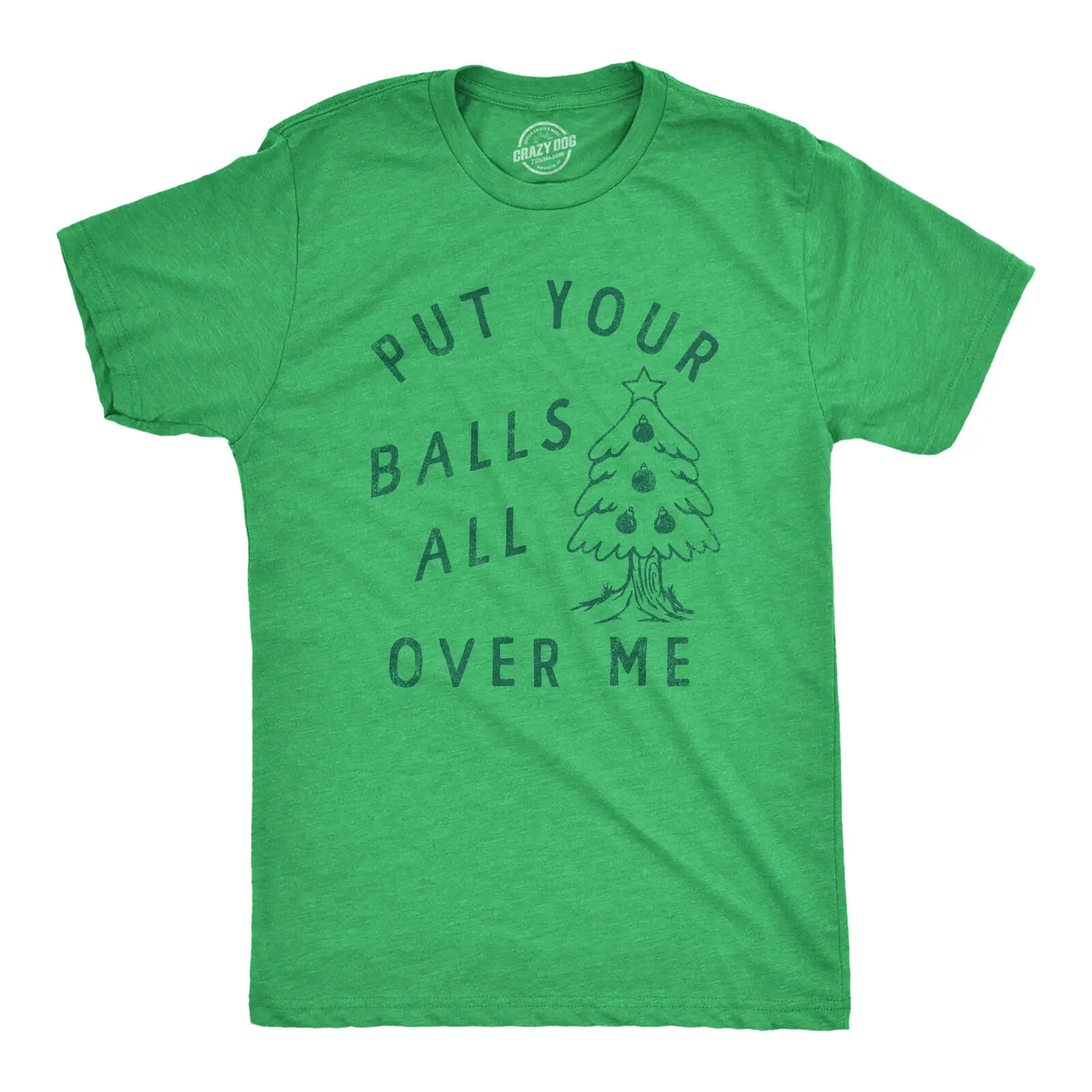 Mens Put Your Balls All Over Me T Shirt Funny Xmas Tree Ornaments Sex Joke Tee