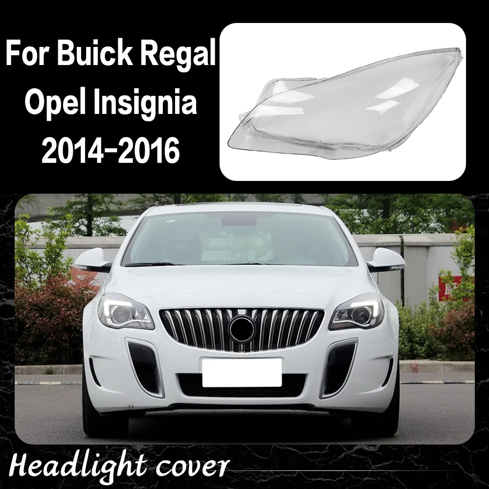 

Front Headlamp Cover For Buick Regal Opel Insignia 2014 2015 2016 Headlight Lens Shell Plexiglass Replace Original Lampshade