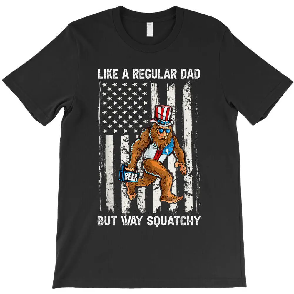 Patriot S Regular Bigfoot Dad But Way Squatchy Sasquatch Fathers Day T Shirt