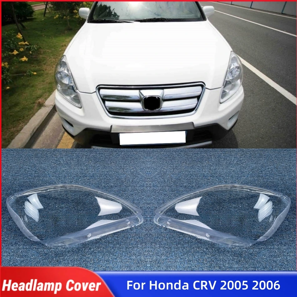 

For Honda CRV 2005 2006 Auto Accessory Lights Cover Headlight Lens Car Front Headlight Lens Cover Lights Shell