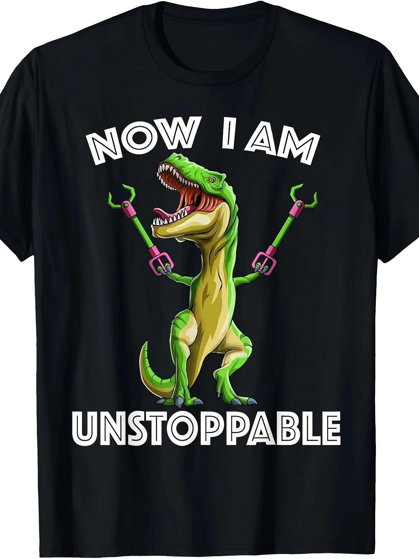 

Now I Am Unstoppable Tyrannosaurus Funny T-Rex Dinosaur Gift T-Shirt