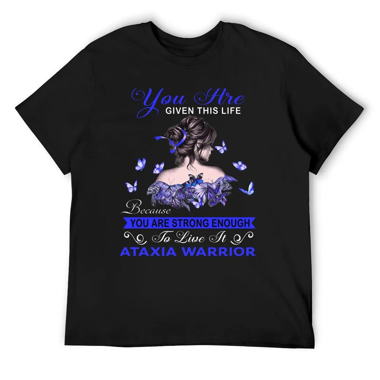 You Are Strong Enough To Live It Ataxia Warrior T-Shirt cotton graphic tees custom t shirt rapper graphic tees outfits for men