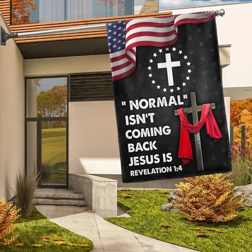 Jesus Cross American Flag Normal Isn't Coming Back Jesus Is Flag Graden Flag FFLCCE ZZA WWL IIC