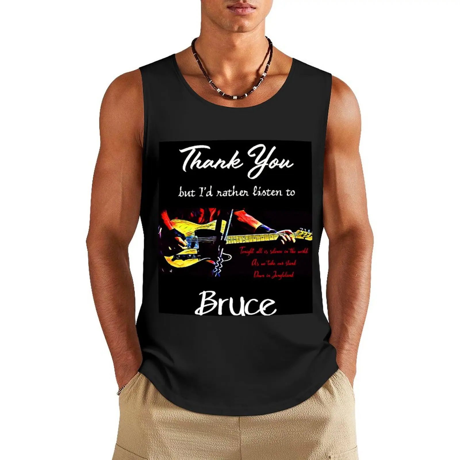 Thank You But I'd Rather Listen To Bruce. Jungleland Lyric Tank Top quick-drying t-shirt T-shirt men