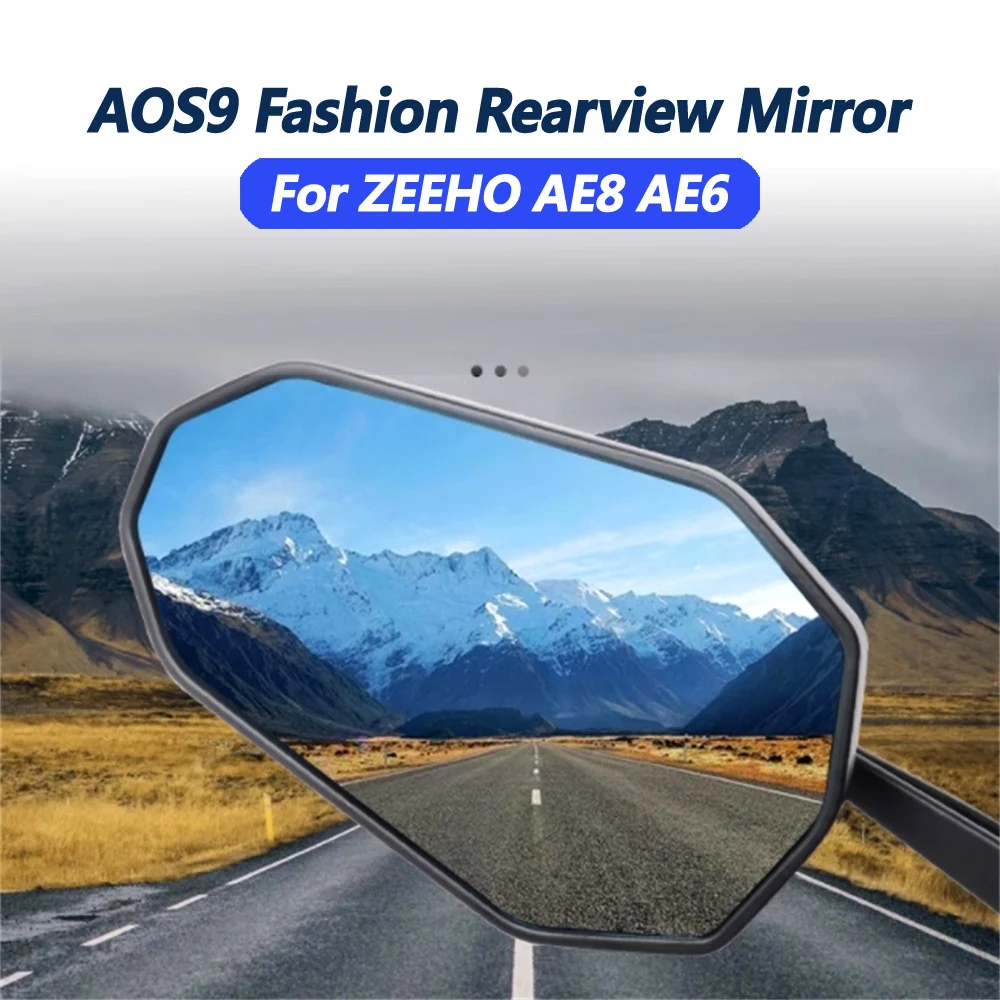 For ZEEHO AE8 AE8 S+ AE6 electric motorcycle AOS9 rearview mirror fashionable reflective mirror AE6+ reverse mirror