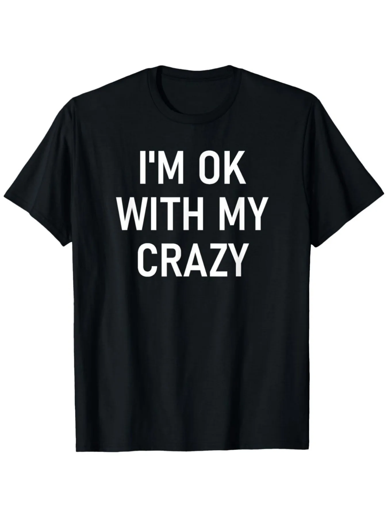 I Agree with My Crazy, Funny, Jokes, Satirical Quotes T-Shirt for Men And Four Seasons Casual Round Collar Outdoor Short-Sleeved
