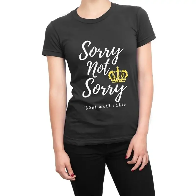

Sorry Not Sorry LADIES t shirt Six musical tee musical theatre