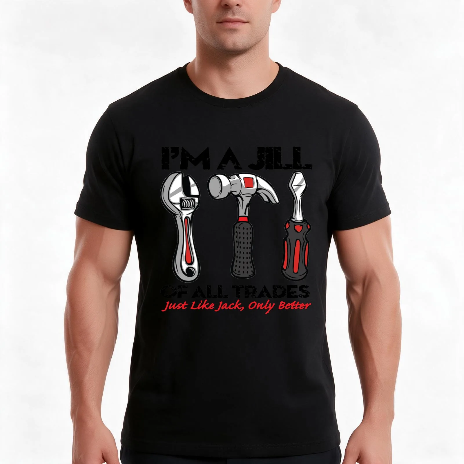 I'm a Jill of all trades - Just like Jack Only better T-Shirt Summer Casual Cotton Tee Oversized Streetwear Tops 100% Cotton
