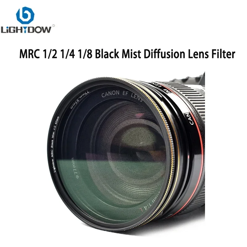 Lightdow Black Mist Diffusion Lens Filter Slim MRC 1/2 1/4 1/8 49-82mm for Special Effect Video Film Portrait Shoot