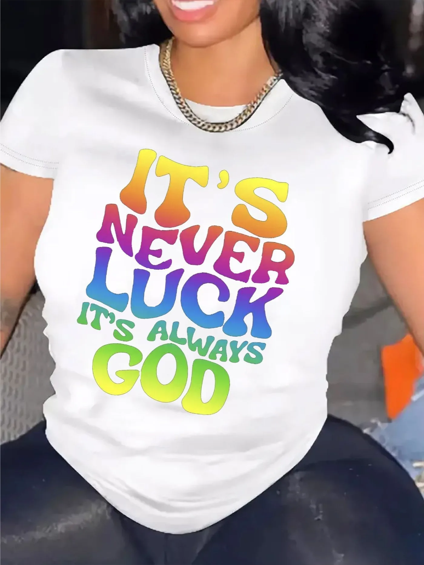 

Colorful it s never luck it s always god T-Shirt For Women Casual Short Sleeve Tee 1 Pcs 100 Heavy Cotton