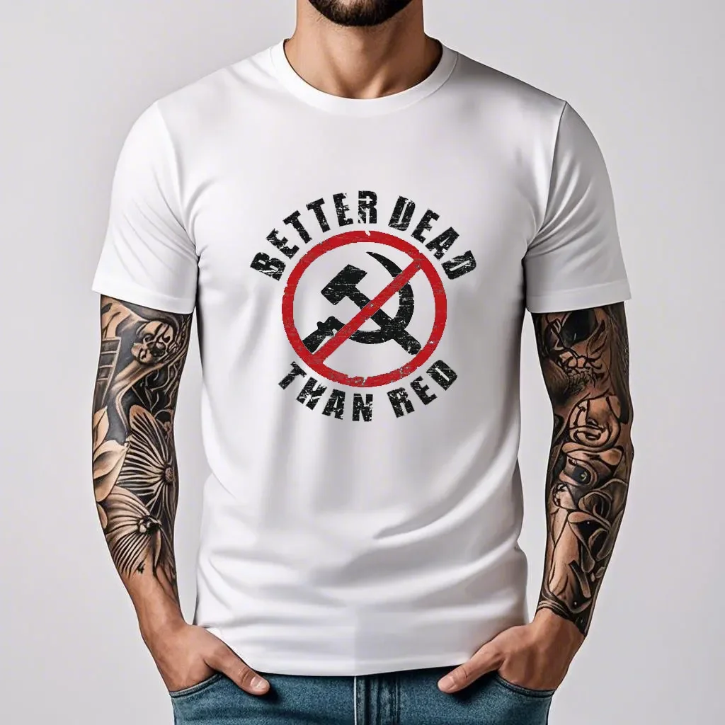 2026NEW Patriotic Better Dead Than Red Anti Communist Funny Joke Retro Men Black T-Shirt Graphic T Shirts Streetwear Cotton Y2K
