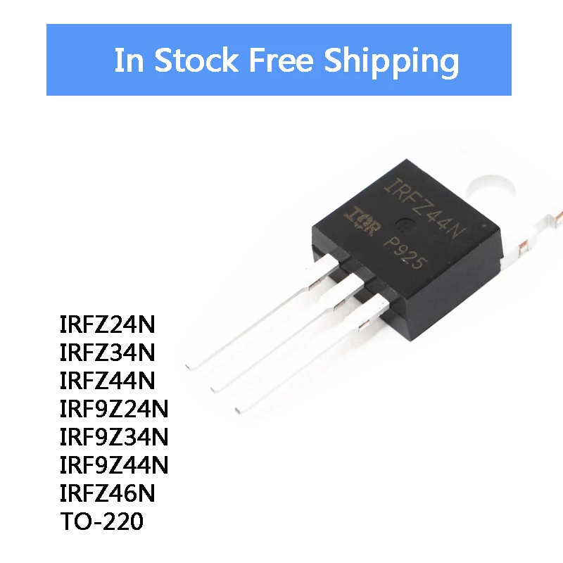 20 peças novo transistor irfz24n irfz34n irfz44n irf9z24n irf9z34n irf9z44n irfz46n to-220 boa qualidade atacado