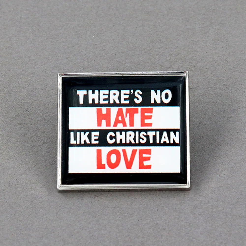 Theres No Hate Like Christian Love Badge Political Brooch Anti-christian Lapel Pin