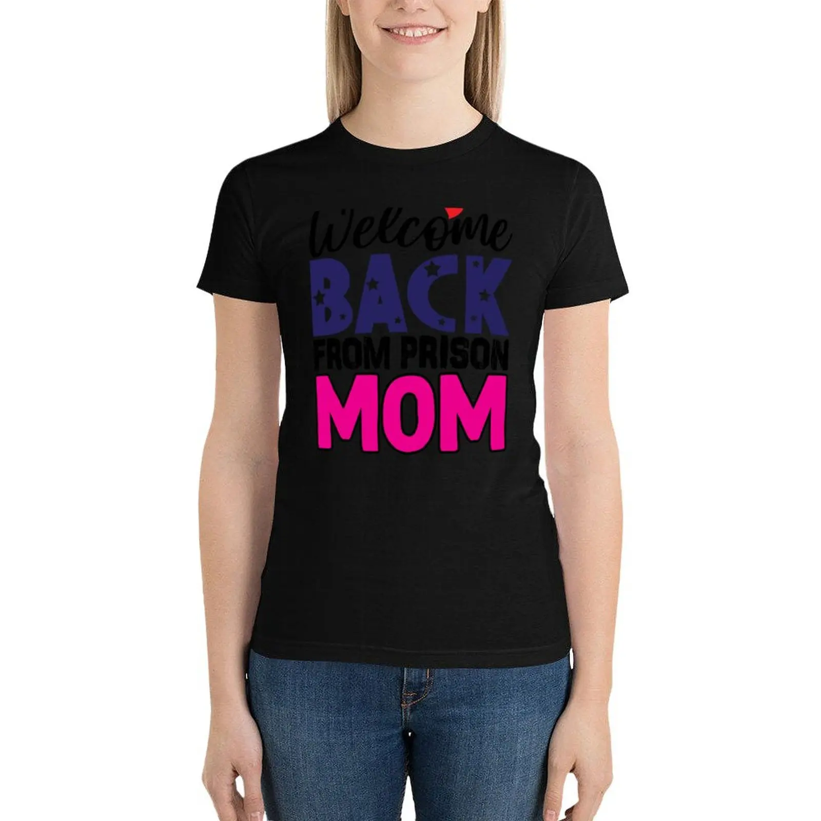 

Welcome Back From Prison Mom T-Shirt oversized anime clothes summer tops hippie clothes fashion woman blouse 2024