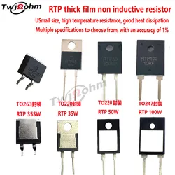 2PCS TO220/TO247 RTP thick film non inductive resistor 35W50W100W1R20R25R400RF30Ω200R100R4R50R1K5K20KF50K10K