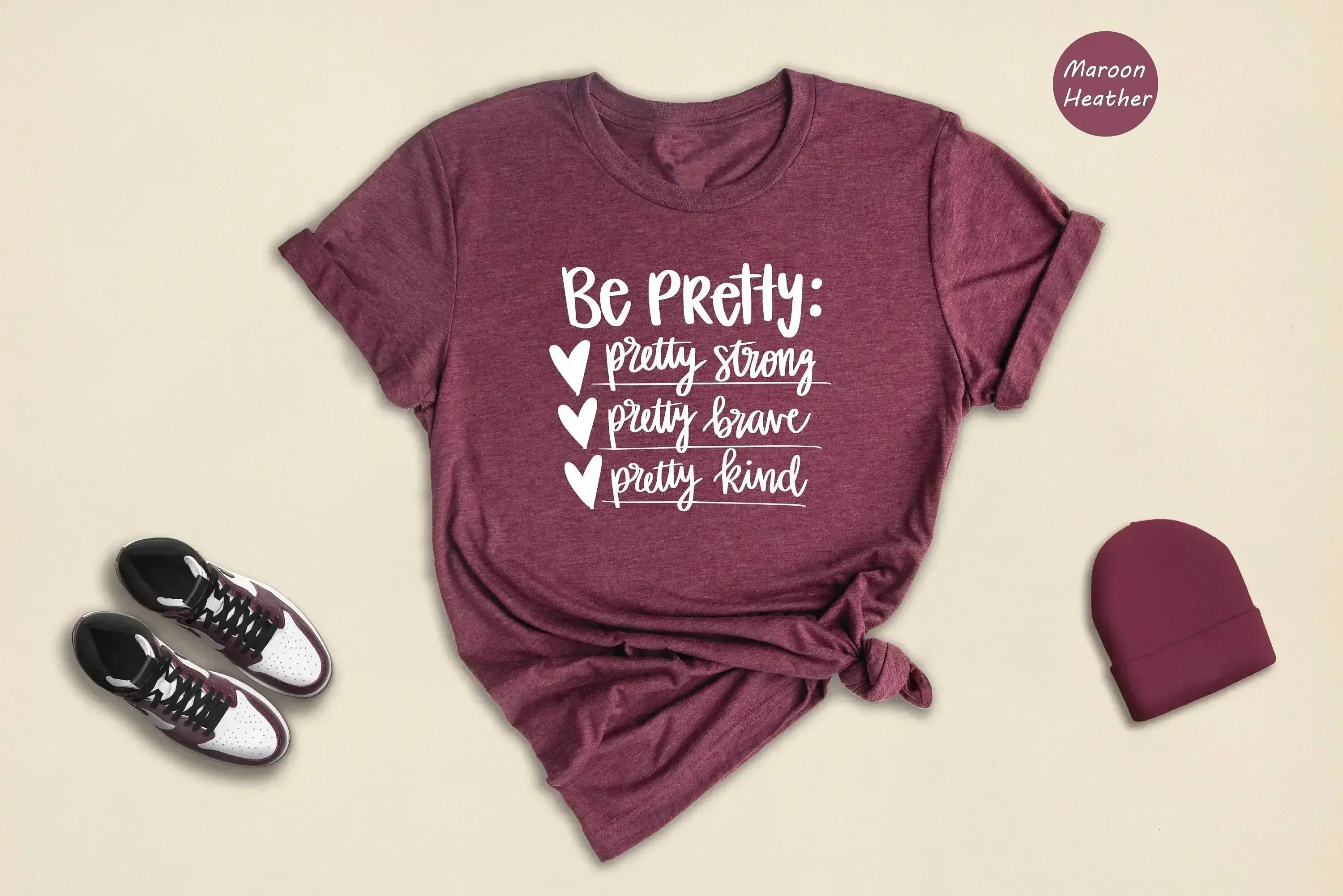 Be Pretty T Shirt Kind Strong For Her Women Inspirational Motivational