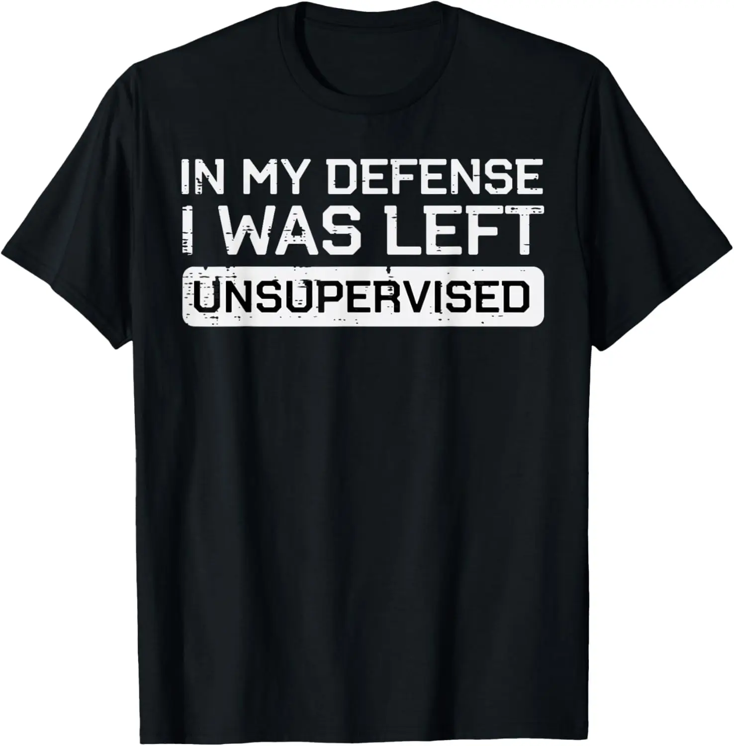 In My Defense I Was Left Unsupervised Funny Graphic Tee Breathable Casual T-Shirt Women Clothing Fashion Summer Streetwear Y2K