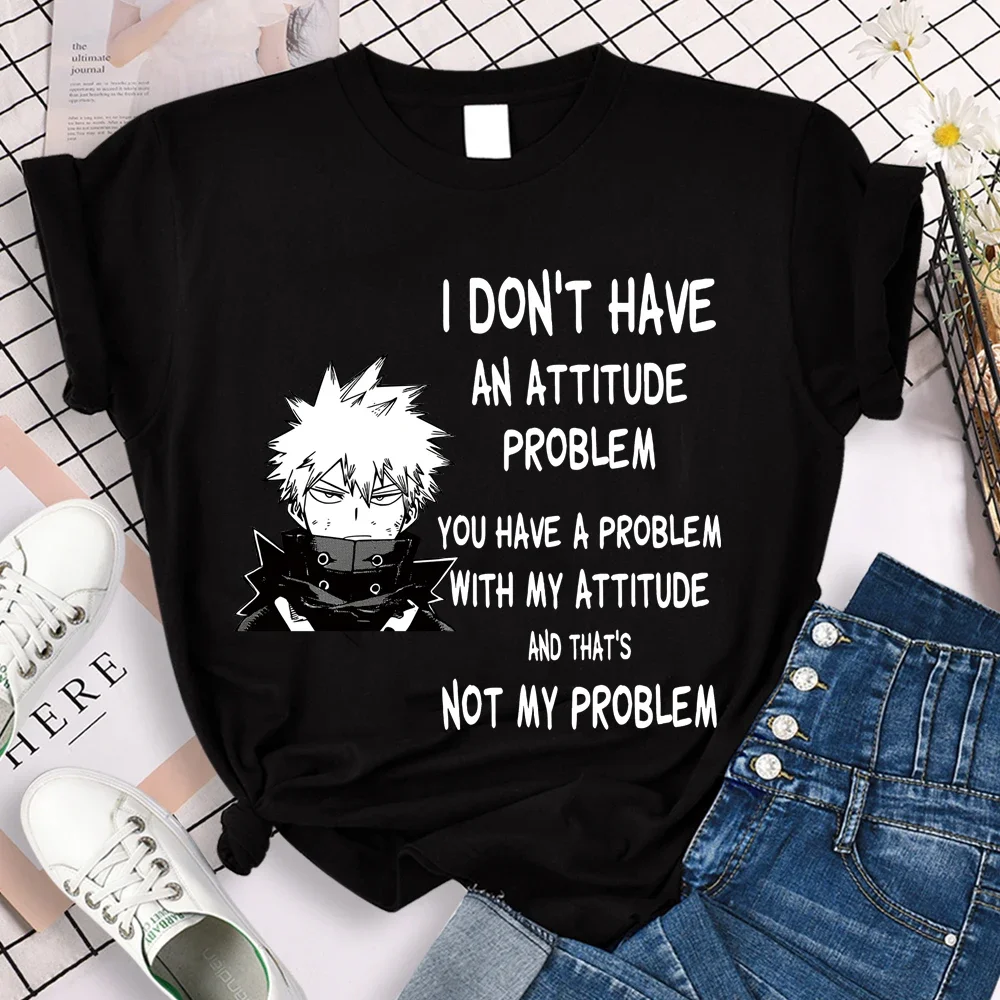 Bakugo Katsuki, у меня нет проблем с отношением, у вас есть проблема с моим отношением, и это не моя проблема, женские футболки