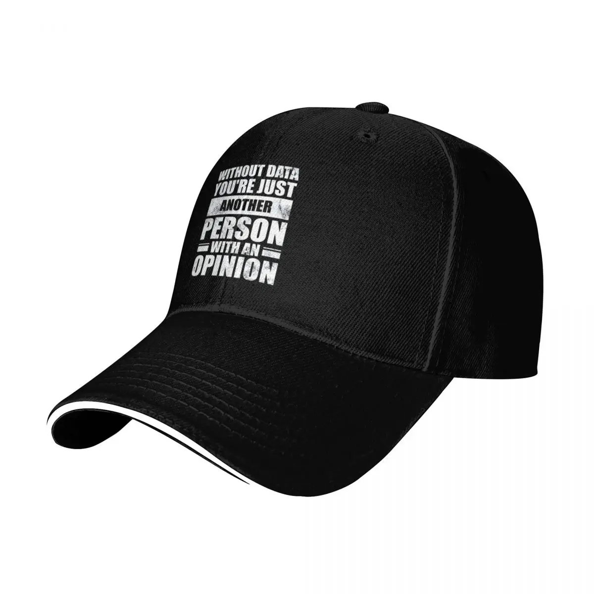

Without Data You’re Just Another Person With an Opinion Baseball Cap Hip Hop beach hat Golf Wear Women's Hats Men's