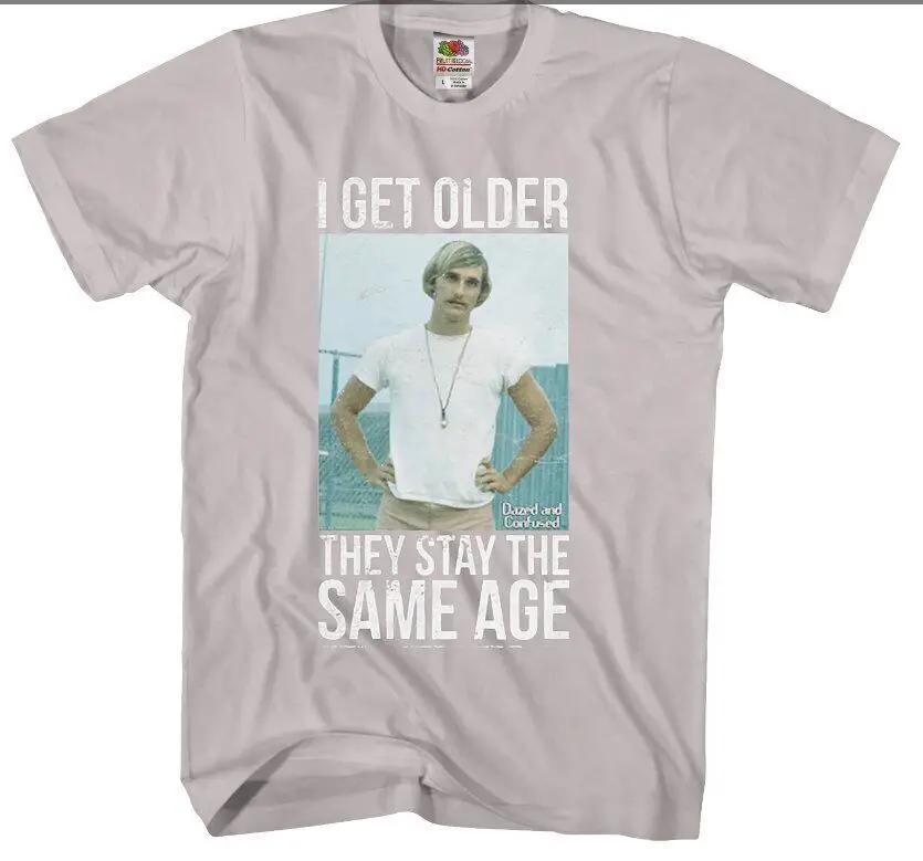 Dazed and Confused I Get Older T-Shirt