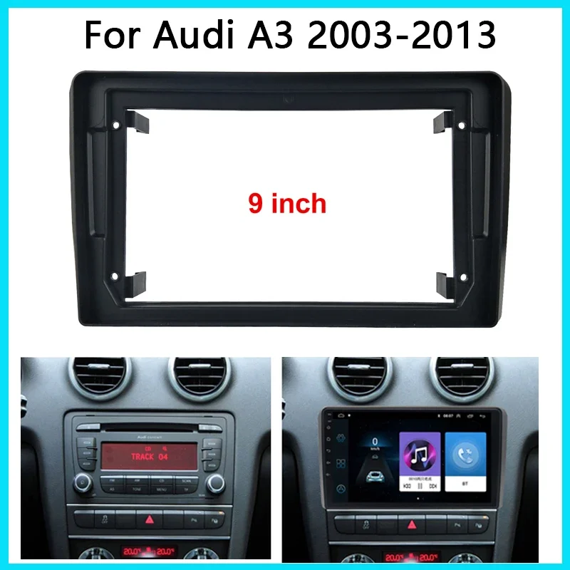 9inch big screen android Car Radio Fascia Frame For AUDI A3 S3 2003-2013 car Stereo Dashboard CD Triple Installation Frame Kit