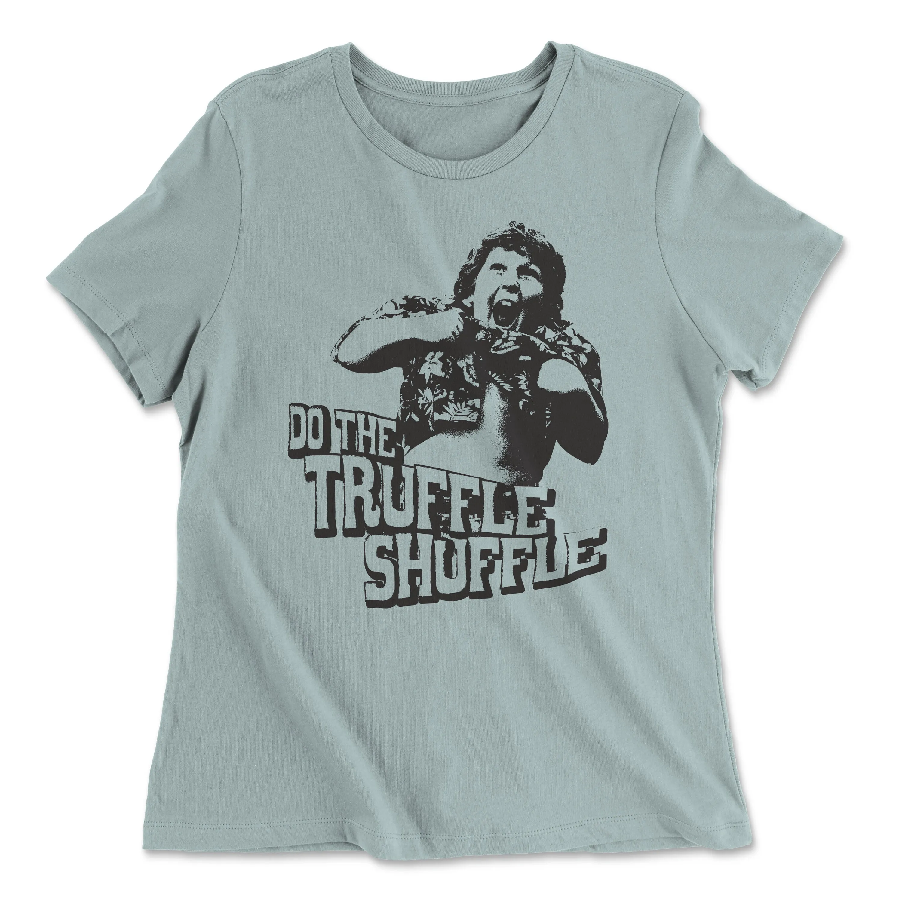 THE TRUFFLE SHUFFLE Shirt Women's Relaxed Jersey Tee If You Wanna Hang the Cool Kids, You Gotta Do the Truffle Shuffle First