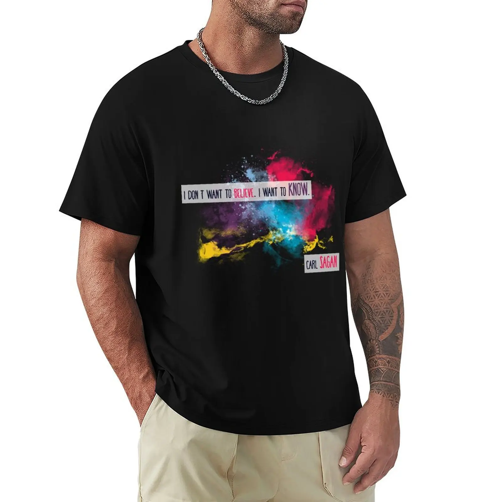 Carl Sagan Quote - I don't want to believe T-Shirt Heavy Duty Casual Work Tee