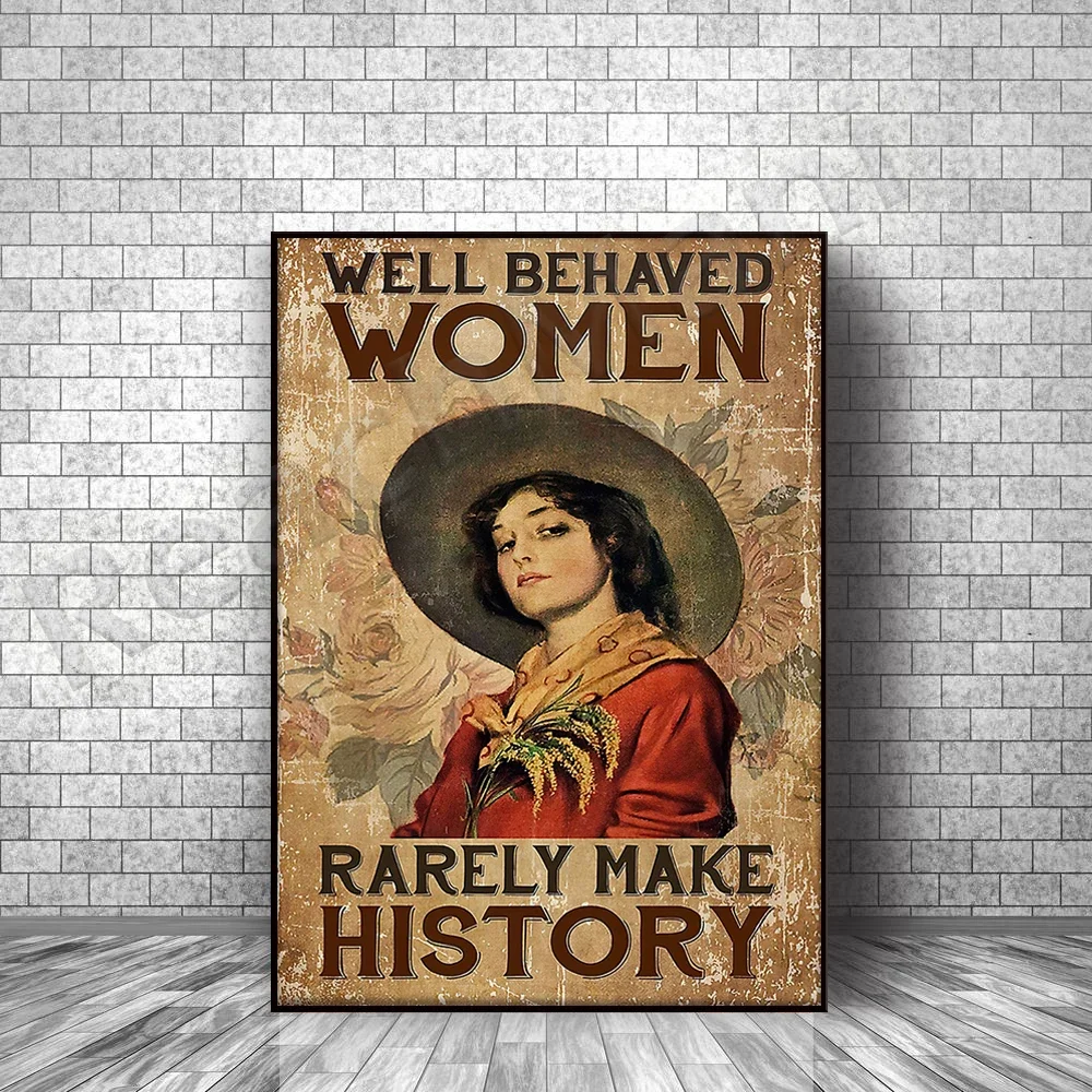 Cowgirl Well Behaved Woman Rarely Make History Poster Farmer Farming Home Living Decor Poster