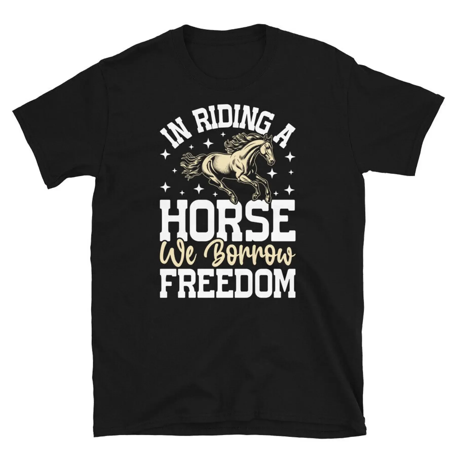 In Riding a Horse We Borrow Freedom Equestrian Short Sleeve Unisex T Shirt