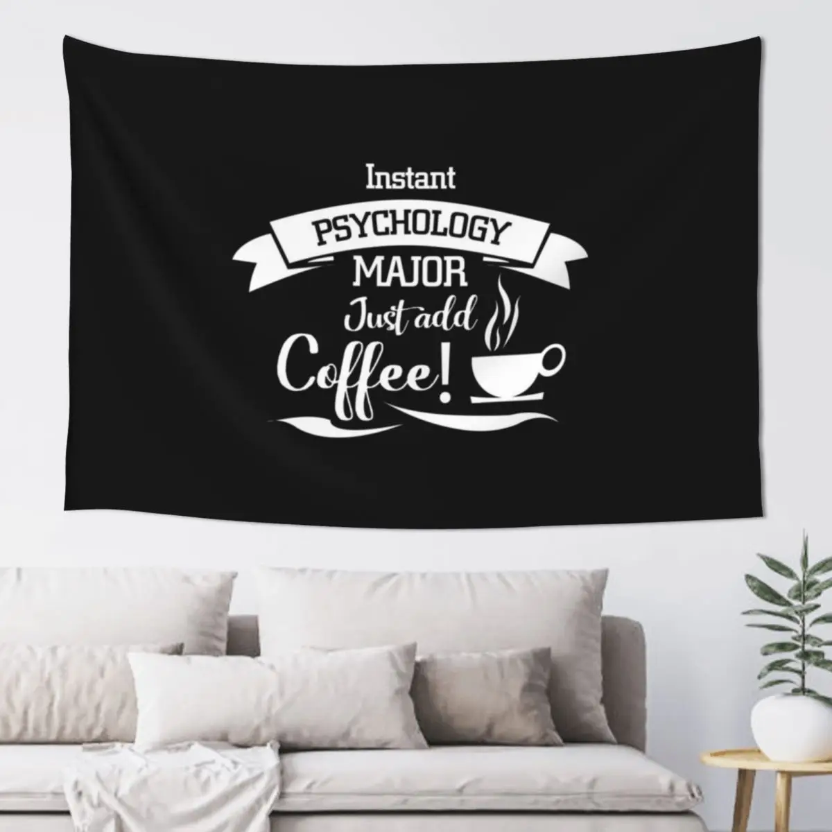 Instant Psychology Major Just Add Coffee Tapestry Wall Tapestries Living Room Decoration Decoration For Rooms Tapestry