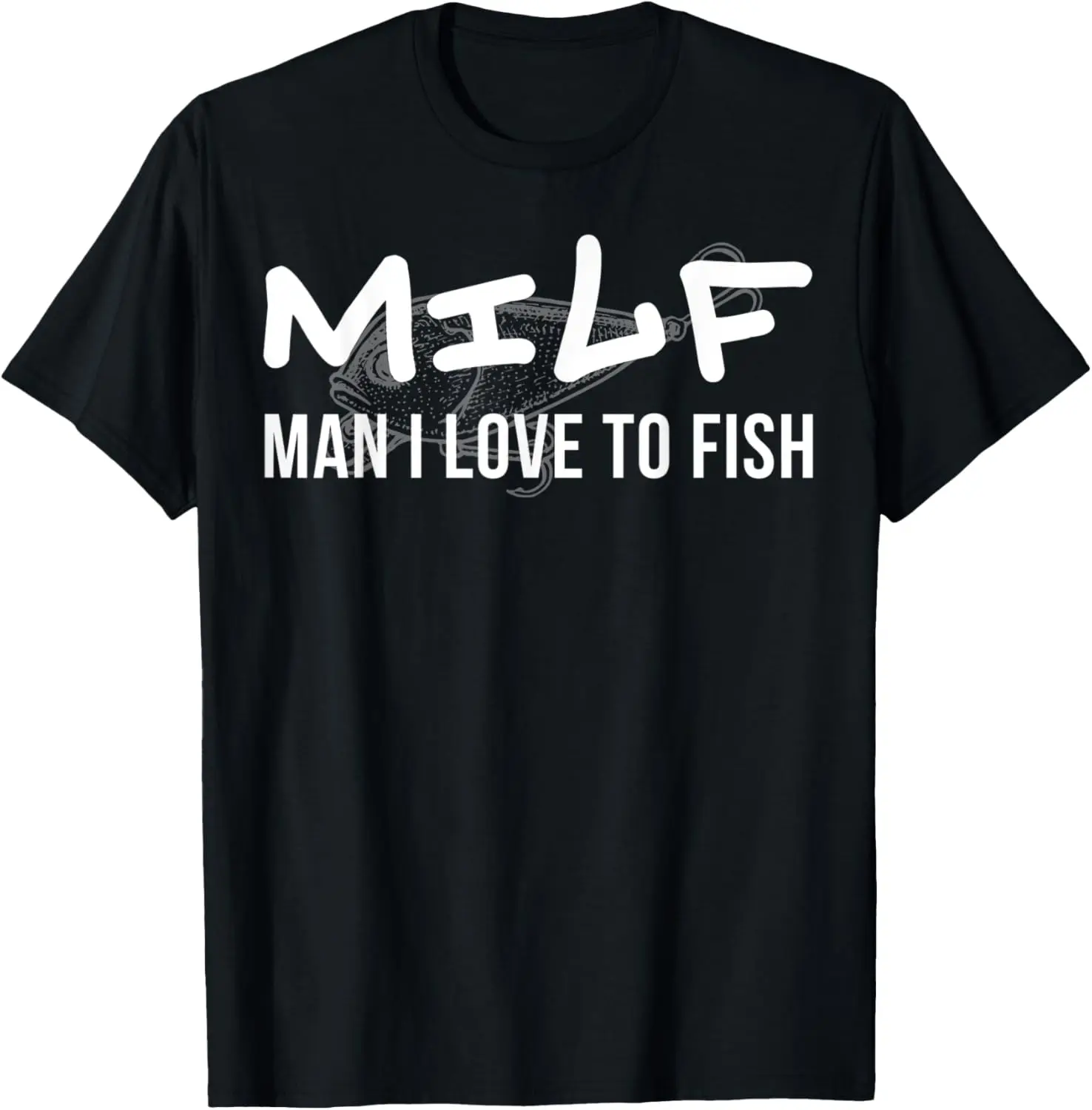 MILF Man I Love To Fish Funny Fishing Dad Joke Gift T-Shirt