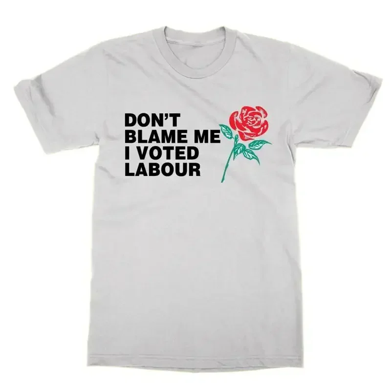 Don t Blame Me I Voted Labour t shirt funny tee present anti Tory politics gift