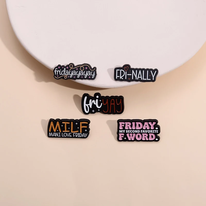 Friday Is My Second Favorite F-Word Enamel Pin Custom MILF Letter Brooches Metal Lapel Backpack Badge Jewelry Gifts For Friends