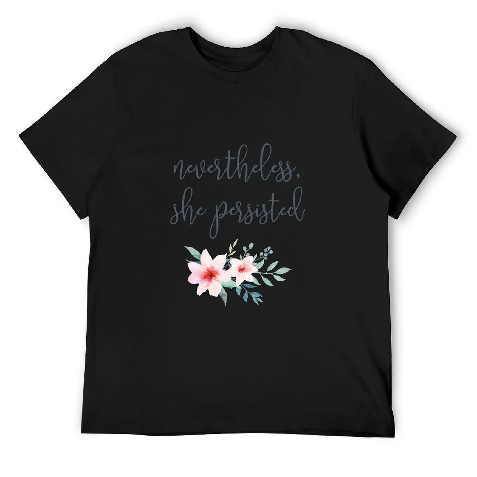 

Nevertheless, She Persisted T-Shirt custom shirt oversizeds affliction shirts for a boy mens funny t shirts