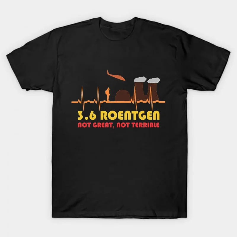 

CEPATBANGET HELI Chernobyl 1986 Retro Pripyat Gift t shirt 3.6 Roentgen Not Great Not Terrible Graphic Clothes All size tops