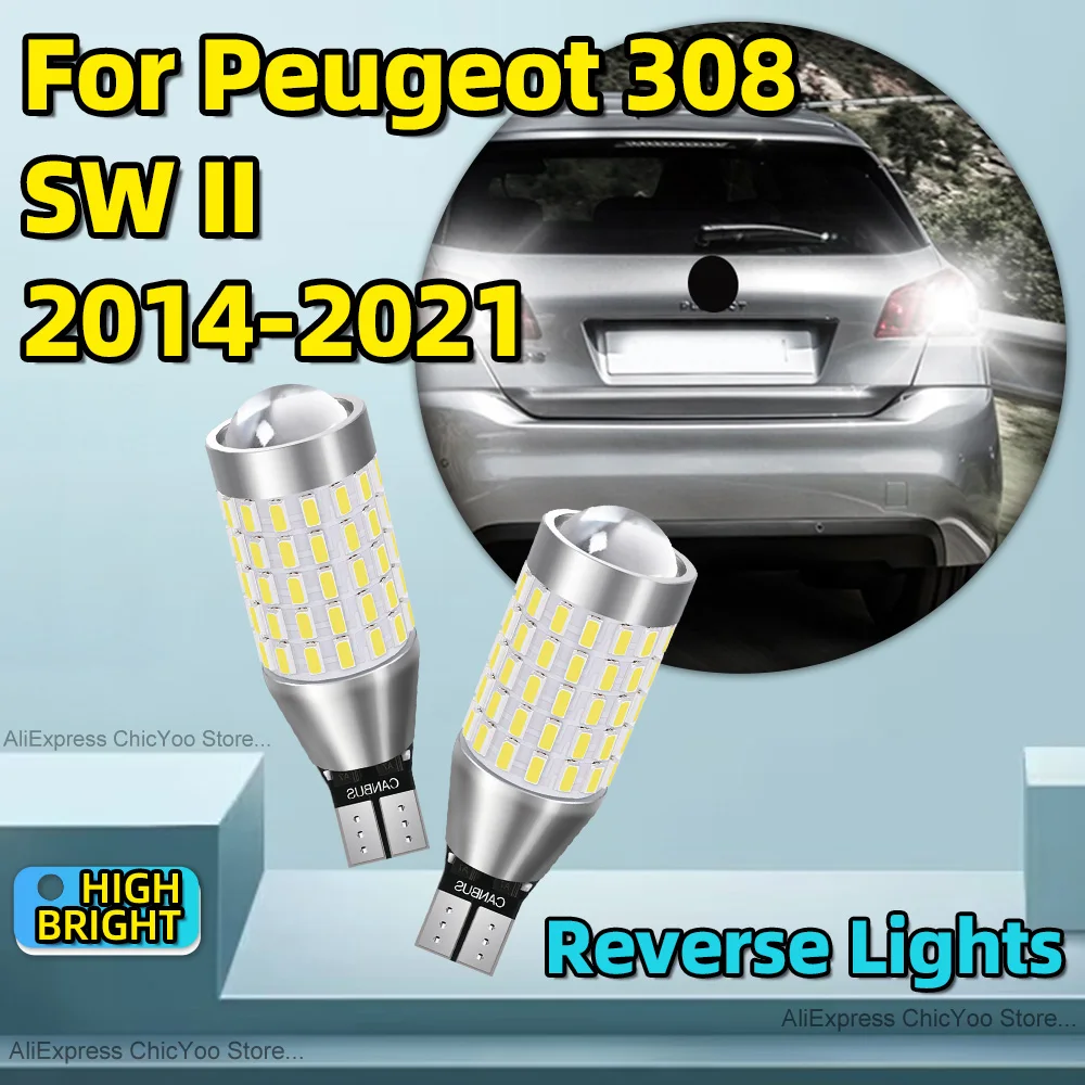 2Pcs LED Reverse Light Blub Canbus No Error W16W T15 912 2000LM For Peugeot 308 SW II 2014 2015 2016 2017 2018 2019 2020 2021