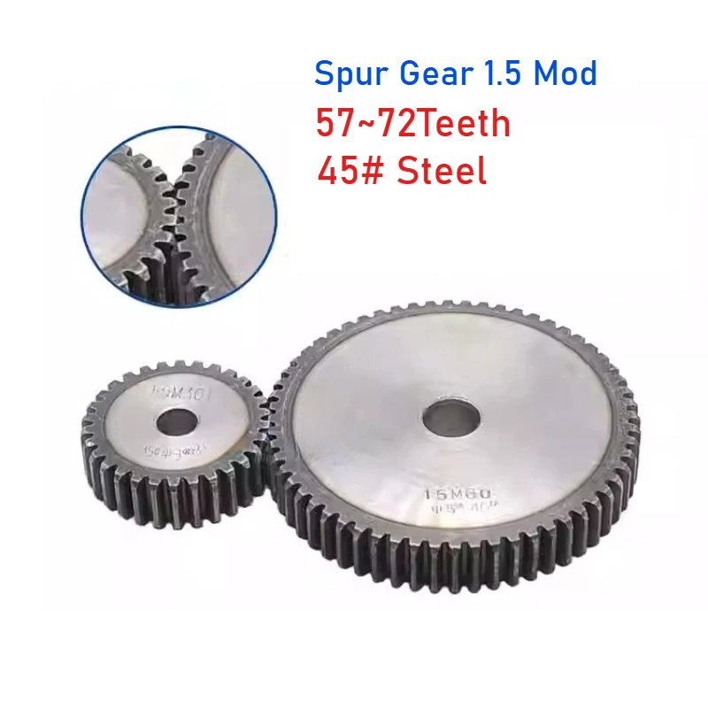 1pcs Spur Gear 1.5 Mod 57/58/59/60/61/62/63/64/65/66/67/68/69/70/71/72 Teeth 45# Steel Flat Straight Gear