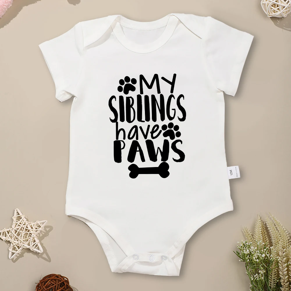 My Siblings Have Paws Fun Cute Baby Girl Boy Clothes O-neck Short Sleeve Cotton Newborn Onesie High Quality Comfortable Soft