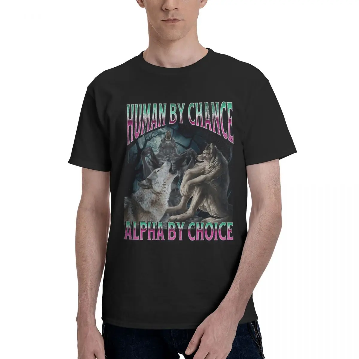 Men Human By Chance Alpha By Choice Werewolf Funny T Shirt Streetwear Cotton Crewneck T Shirt Homme